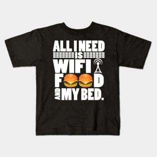 All I Need Is Wifi Food And My Bed - Gamer Movie Funny Lazy Kids T-Shirt